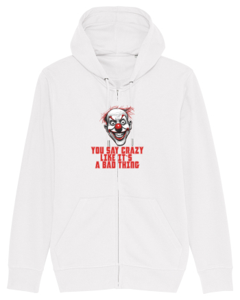 YOU SAY CRAZY LIKE IT`S A BAD THING - clovn 1  White