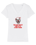 YOU SAY CRAZY LIKE IT`S A BAD THING - clovn 1  Tricou mânecă scurtă guler V Damă Evoker