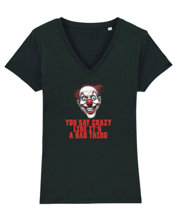 YOU SAY CRAZY LIKE IT`S A BAD THING - clovn 1  Black