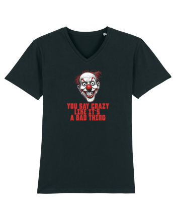 YOU SAY CRAZY LIKE IT`S A BAD THING - clovn 1  Black