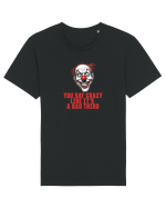 YOU SAY CRAZY LIKE IT`S A BAD THING - clovn 1  Tricou mânecă scurtă Unisex Rocker