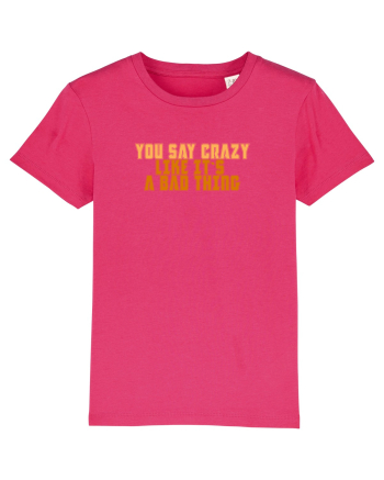 YOU SAY CRAZY LIKE IT`S A BAD THING  Raspberry