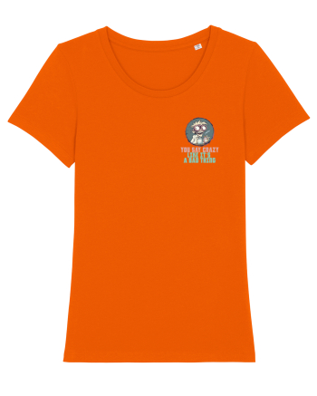 YOU SAY CRAZY LIKE IT`S A BAD THING - MAD SCIENTIST 3 lateral Bright Orange