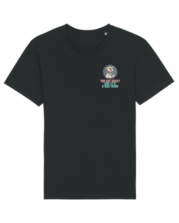 YOU SAY CRAZY LIKE IT`S A BAD THING - MAD SCIENTIST 3 lateral Black