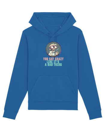 YOU SAY CRAZY LIKE IT`S A BAD THING - MAD SCIENTIST 3  Royal Blue