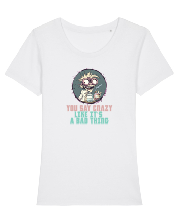 YOU SAY CRAZY LIKE IT`S A BAD THING - MAD SCIENTIST 3  White