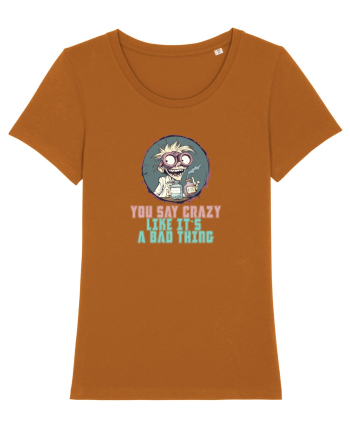 YOU SAY CRAZY LIKE IT`S A BAD THING - MAD SCIENTIST 3  Roasted Orange