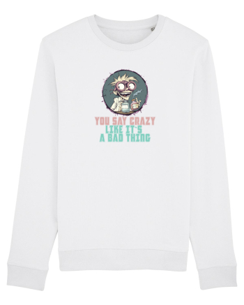 YOU SAY CRAZY LIKE IT`S A BAD THING - MAD SCIENTIST 3  White