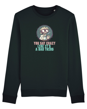 YOU SAY CRAZY LIKE IT`S A BAD THING - MAD SCIENTIST 3  Black