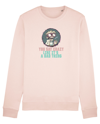 YOU SAY CRAZY LIKE IT`S A BAD THING - MAD SCIENTIST 3  Candy Pink