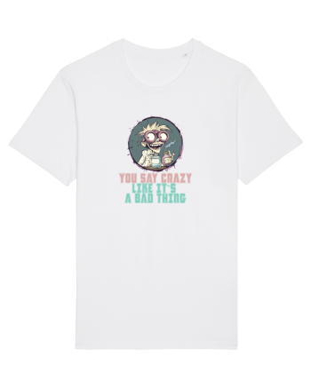 YOU SAY CRAZY LIKE IT`S A BAD THING - MAD SCIENTIST 3  White