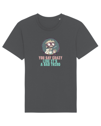YOU SAY CRAZY LIKE IT`S A BAD THING - MAD SCIENTIST 3  Anthracite