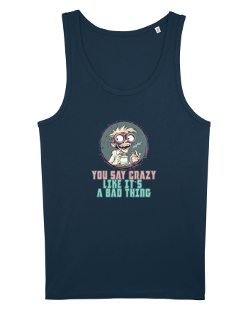 YOU SAY CRAZY LIKE IT`S A BAD THING - MAD SCIENTIST 3  Navy
