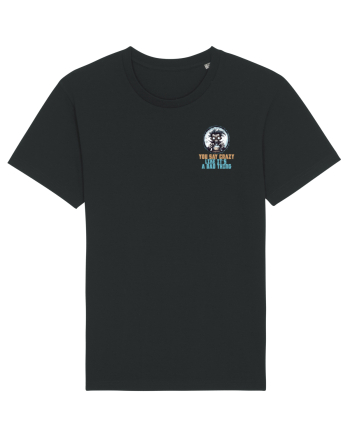 YOU SAY CRAZY LIKE IT`S A BAD THING - MAD SCIENTIST 1 lateral Black