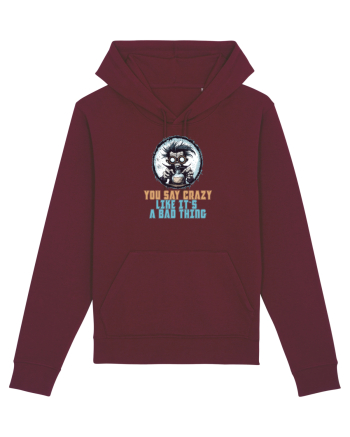 YOU SAY CRAZY LIKE IT`S A BAD THING - MAD SCIENTIST 1  Burgundy