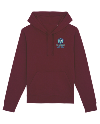 YOU SAY CRAZY LIKE IT`S A BAD THING - MAD SCIENTIST 2 lateral Burgundy