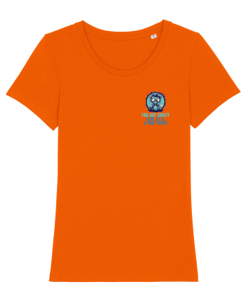 YOU SAY CRAZY LIKE IT`S A BAD THING - MAD SCIENTIST 2 lateral Bright Orange