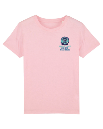 YOU SAY CRAZY LIKE IT`S A BAD THING - MAD SCIENTIST 2 lateral Cotton Pink