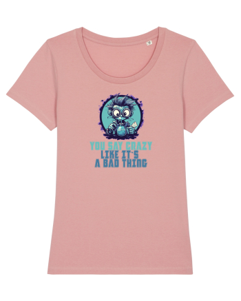 YOU SAY CRAZY LIKE IT`S A BAD THING - MAD SCIENTIST 2  Canyon Pink