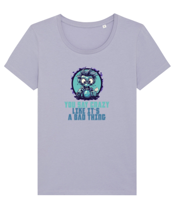 YOU SAY CRAZY LIKE IT`S A BAD THING - MAD SCIENTIST 2  Lavender