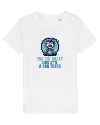YOU SAY CRAZY LIKE IT`S A BAD THING - MAD SCIENTIST 2  White