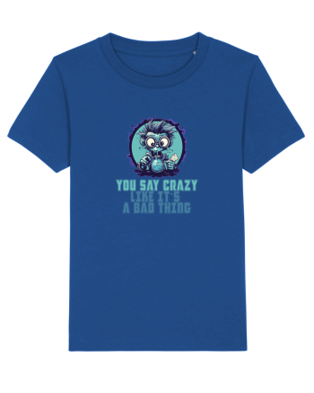 YOU SAY CRAZY LIKE IT`S A BAD THING - MAD SCIENTIST 2  Majorelle Blue