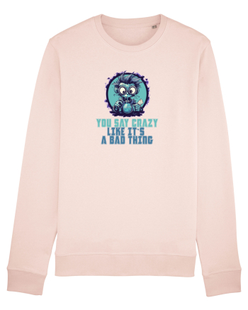 YOU SAY CRAZY LIKE IT`S A BAD THING - MAD SCIENTIST 2  Candy Pink