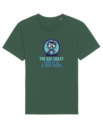 YOU SAY CRAZY LIKE IT`S A BAD THING - MAD SCIENTIST 2  Bottle Green