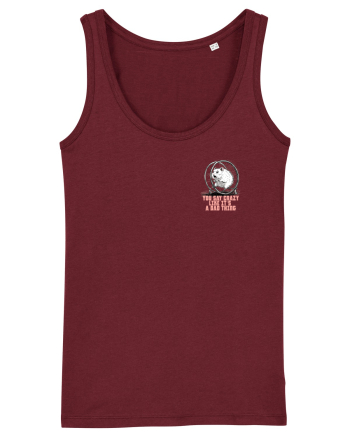 YOU SAY CRAZY LIKE IT`S A BAD THING - HAMSTER lateral Burgundy