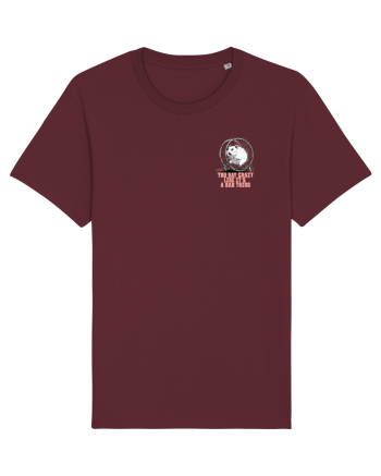 YOU SAY CRAZY LIKE IT`S A BAD THING - HAMSTER lateral Burgundy
