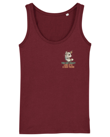 YOU SAY CRAZY LIKE IT`S A BAD THING - VEVERITA lateral Burgundy