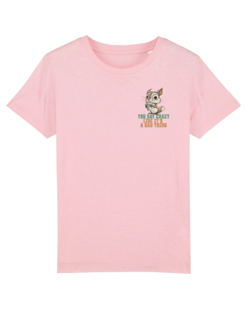 YOU SAY CRAZY LIKE IT`S A BAD THING - VEVERITA lateral Cotton Pink