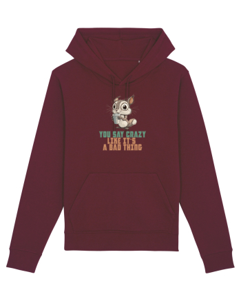 YOU SAY CRAZY LIKE IT`S A BAD THING - VEVERITA  Burgundy