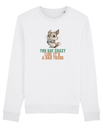 YOU SAY CRAZY LIKE IT`S A BAD THING - VEVERITA  White