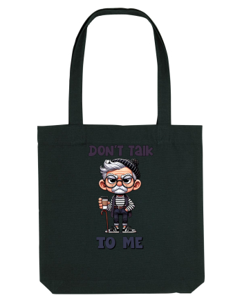 Don't Talk To Me | Grandpa | Bunicul Tafnos Black