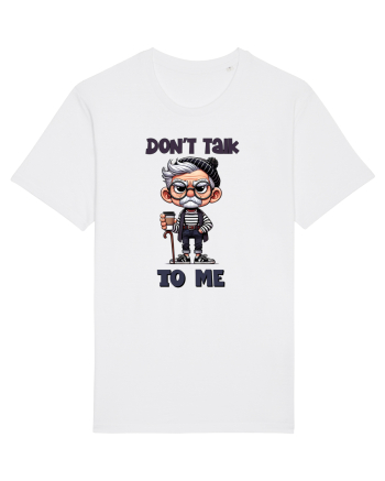 Don't Talk To Me | Grandpa | Bunicul Tafnos White