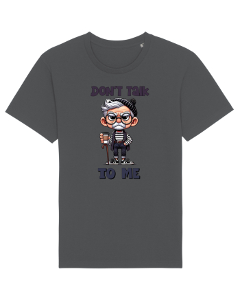 Don't Talk To Me | Grandpa | Bunicul Tafnos Anthracite