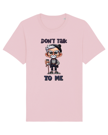 Don't Talk To Me | Grandpa | Bunicul Tafnos Cotton Pink