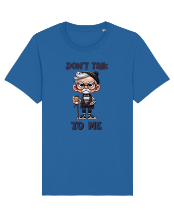 Don't Talk To Me | Grandpa | Bunicul Tafnos Royal Blue
