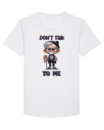 Don't Talk To Me | Grandpa | Bunicul Tafnos White