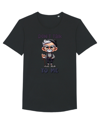 Don't Talk To Me | Grandpa | Bunicul Tafnos Black