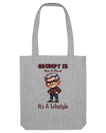 Grumpy Is Not A Mood It's A Lifestyle | Grandpa | Bunicul Tafnos Heather Grey