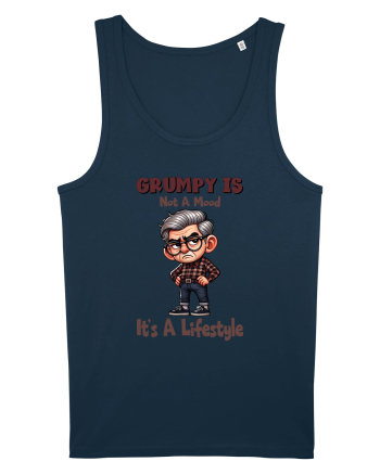 Grumpy Is Not A Mood It's A Lifestyle | Grandpa | Bunicul Tafnos Navy