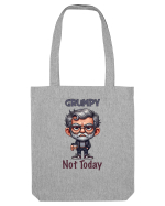 Grumpy Not Today | Grandpa | Bunicul Tafnos Sacoșă textilă
