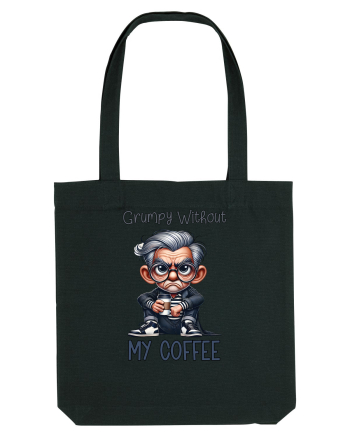 Grumpy Without My Coffee | Grandpa | Bunicul Tafnos Black