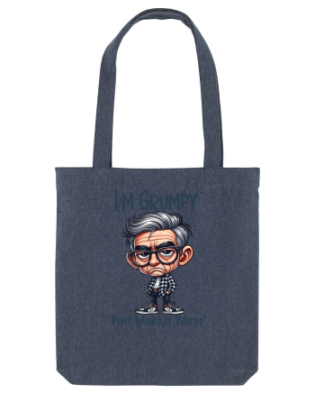 I'm Grumpy Don't Make It Worse | Grandpa | Bunicul Tafnos Midnight Blue