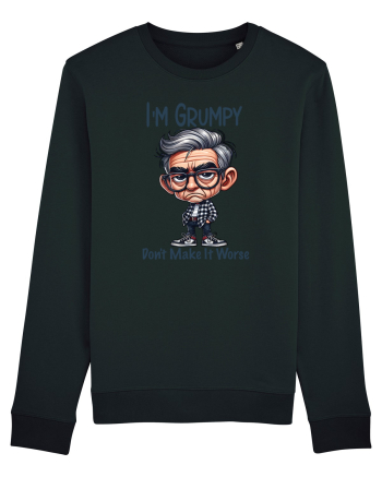 I'm Grumpy Don't Make It Worse | Grandpa | Bunicul Tafnos Black