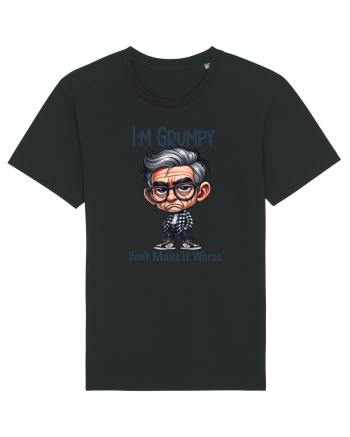 I'm Grumpy Don't Make It Worse | Grandpa | Bunicul Tafnos Black