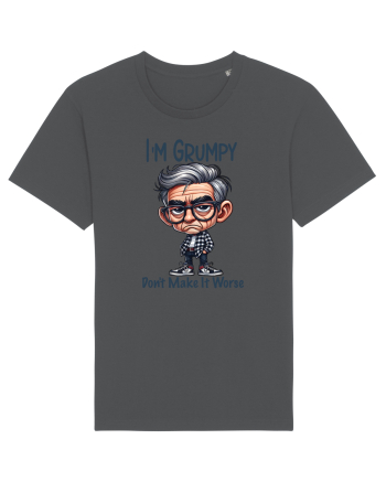 I'm Grumpy Don't Make It Worse | Grandpa | Bunicul Tafnos Anthracite