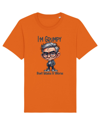 I'm Grumpy Don't Make It Worse | Grandpa | Bunicul Tafnos Bright Orange